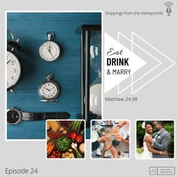 Eat, Drink & Marry (Matthew 24:38)