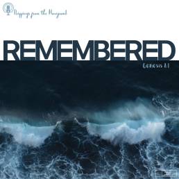 Remembered! (Genesis 8:1)