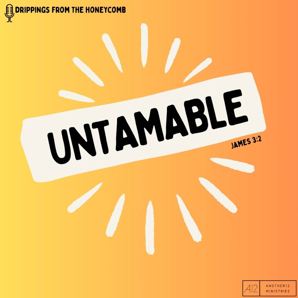 Untamable (James 3:2)