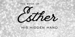 EP. 1 - His Hidden Hand (Book of Esther)