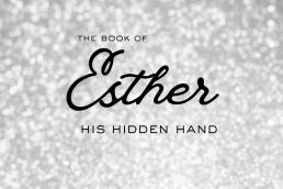 EP. 1 - His Hidden Hand (Book of Esther)