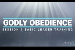Basic Leader training Session 1 - Godly Obedience
